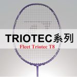 Vợt Cầu Lông Fleet Tritotec T8 Mã JP