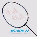 Vợt Cầu Lông Yonex Astrox 22 – Phiên bản T9.2018 nhẹ 68gr