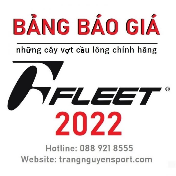 Vợt Cầu Lông FLEET 2022 (Bảng Báo Giá Mới Nhất)